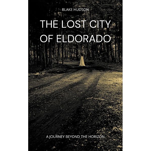 The Lost City of Eldorado, Blake Hudson