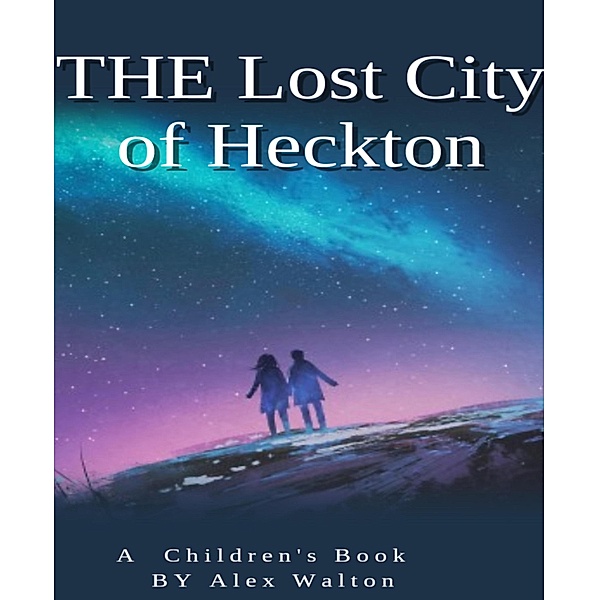 The Lost City of Heckton, Alex Walton
