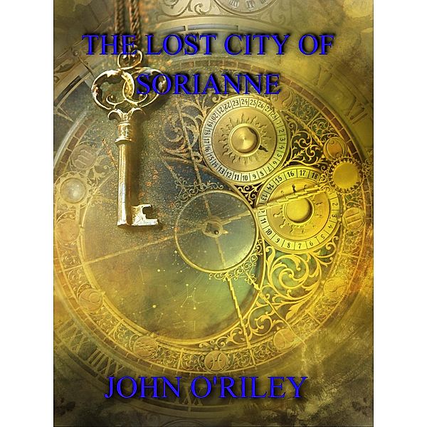 The Lost City of Sorianne (Grumpy Old Wizards, #7) / Grumpy Old Wizards, John O'Riley