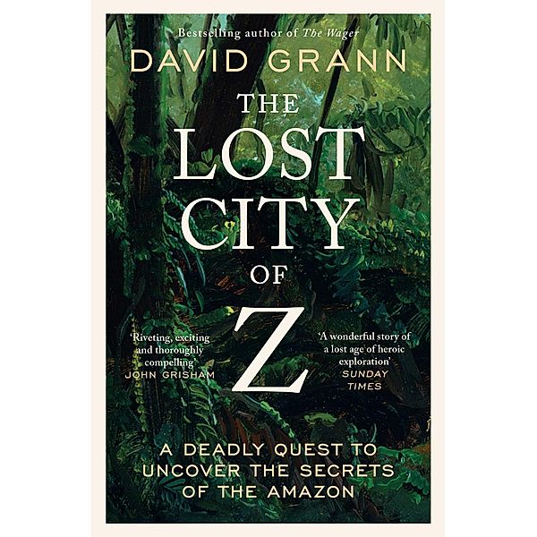 The Lost City of Z, David Grann