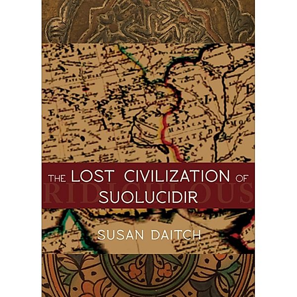 The Lost Civilization of Suolucidir, Susan Daitch
