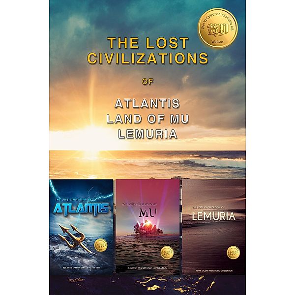 The Lost Civilizations of Atlantis, Mu, Lemuria: Weiliao Series / Weiliao series, Hui Wang