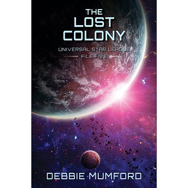 The Lost Colony (Universal Star League, #5) / Universal Star League, Debbie Mumford