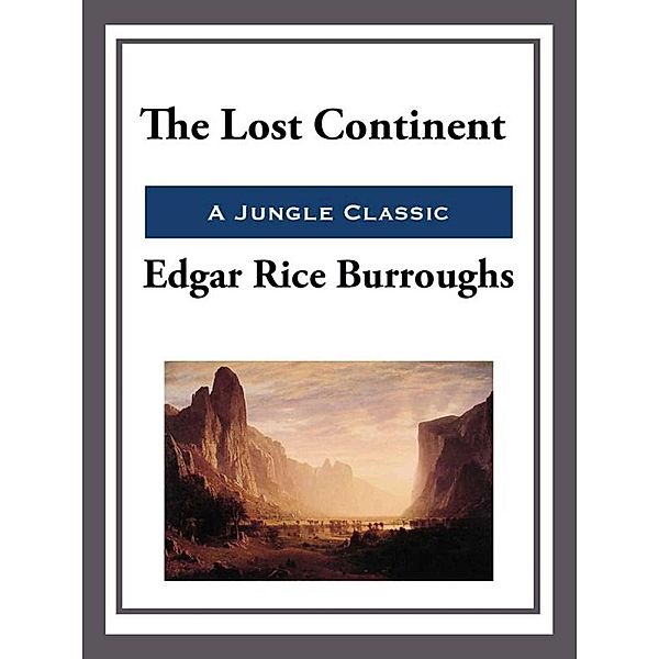 The Lost Continent, Edgar Rice Burroughs