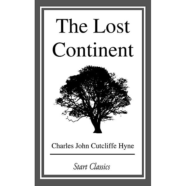 The Lost Continent, Charles John Cutcliffe Hyne