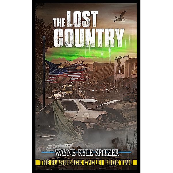 The Lost Country / The Flashback Cycle Bd.2, Wayne Kyle Spitzer