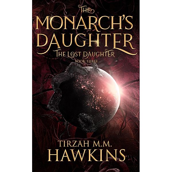 The Lost Daughter (The Monarch's Daughter, #3) / The Monarch's Daughter, Tirzah M. M. Hawkins