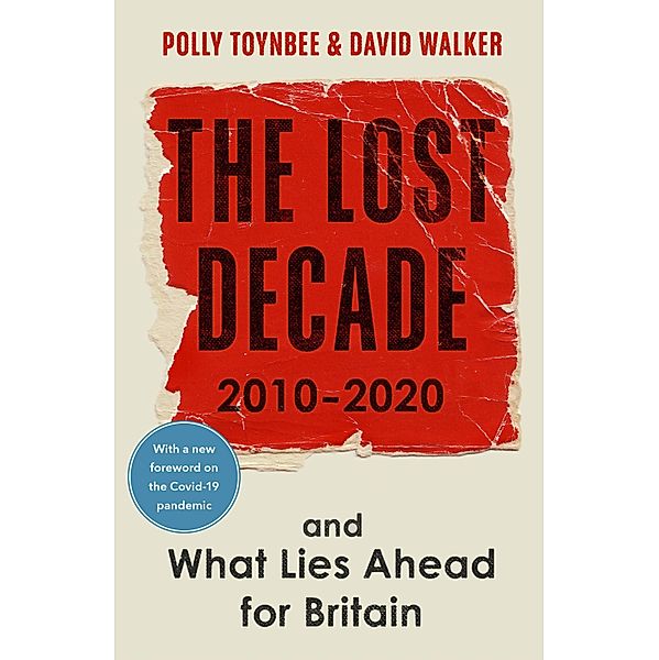 The Lost Decade, Polly Toynbee, David Walker