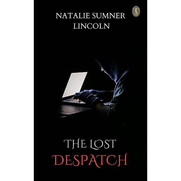 The Lost Despatch, Natalie Sumner Lincoln