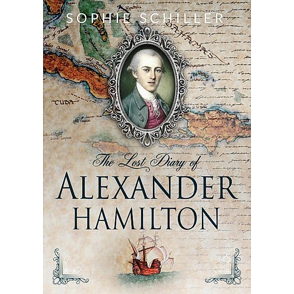 The Lost Diary of Alexander Hamilton, Sophie Schiller