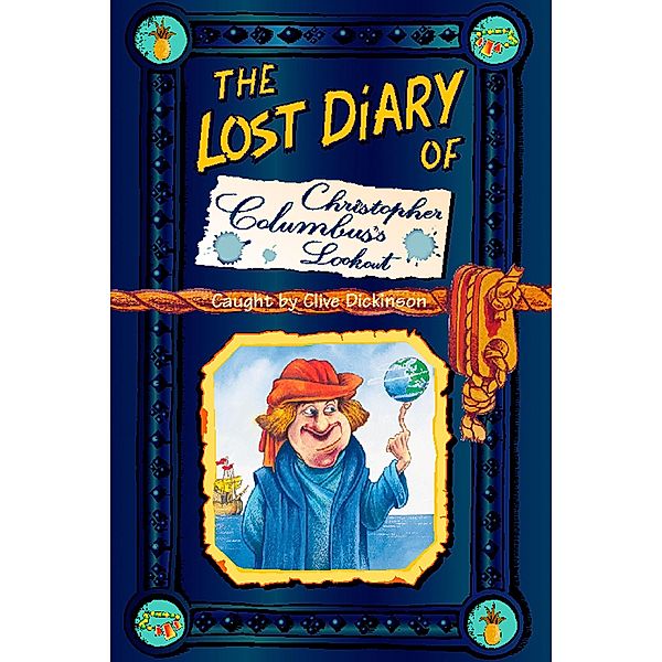 The Lost Diary of Christopher Columbus's Lookout, Clive Dickinson