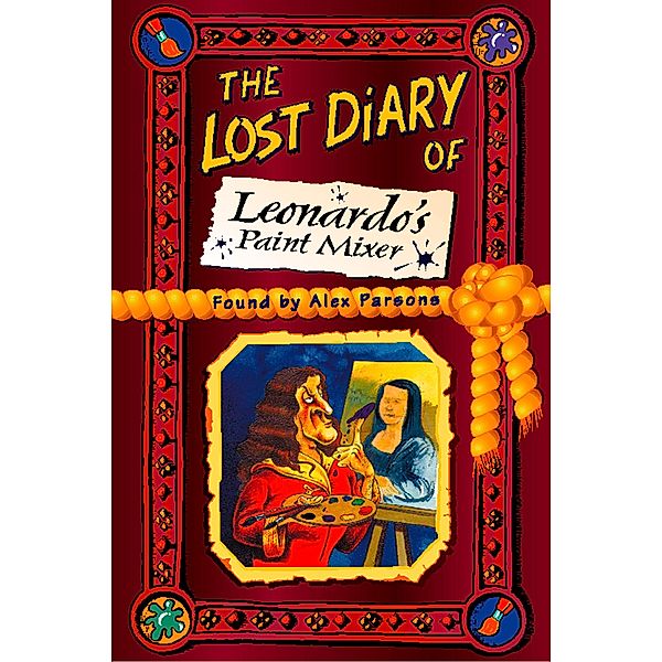 The Lost Diary of Leonardo's Paint Mixer, Alex Parsons