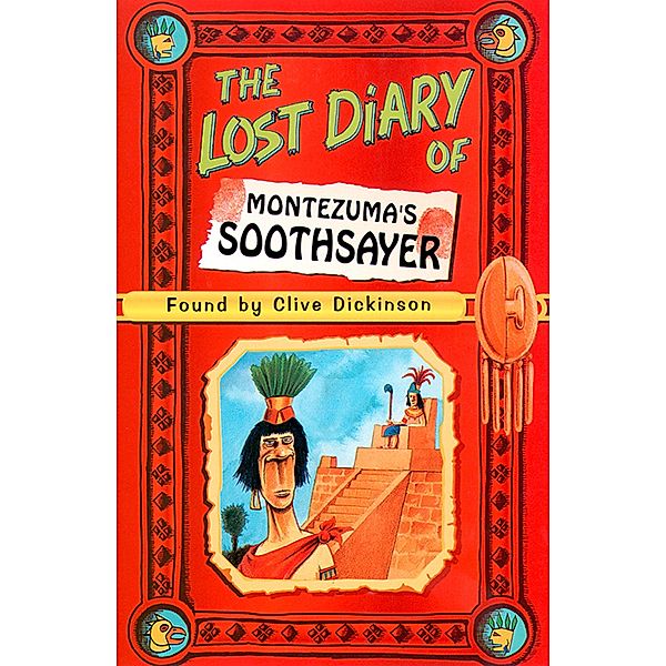 The Lost Diary of Montezuma's Soothsayer, Clive Dickinson