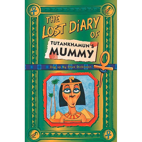 The Lost Diary Of Tutankhamun's Mummy, Clive Dickinson