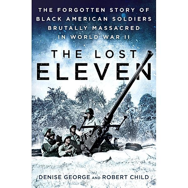 The Lost Eleven, Denise George, Robert Child