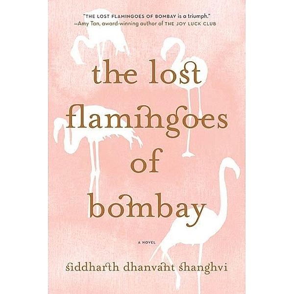 The Lost Flamingoes of Bombay, Siddharth Dhanvant Shanghvi