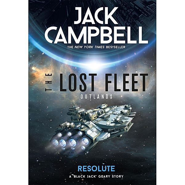 The Lost Fleet: Outlands - Resolute, Jack Campbell