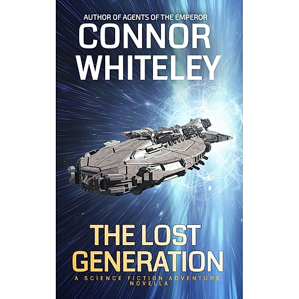 The Lost Generation: A Science Fiction Adventure Novella (Agents of The Emperor Science Fiction Stories) / Agents of The Emperor Science Fiction Stories, Connor Whiteley