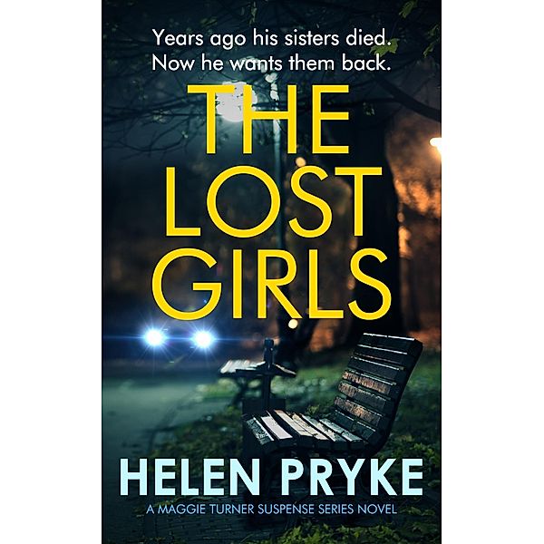 The Lost Girls (Maggie Turner Suspense Series, #1) / Maggie Turner Suspense Series, Helen Pryke