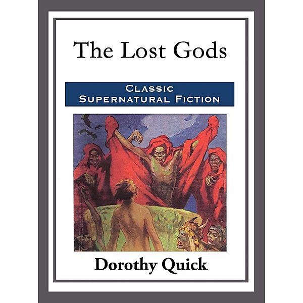 The Lost Gods, Dorothy Quick