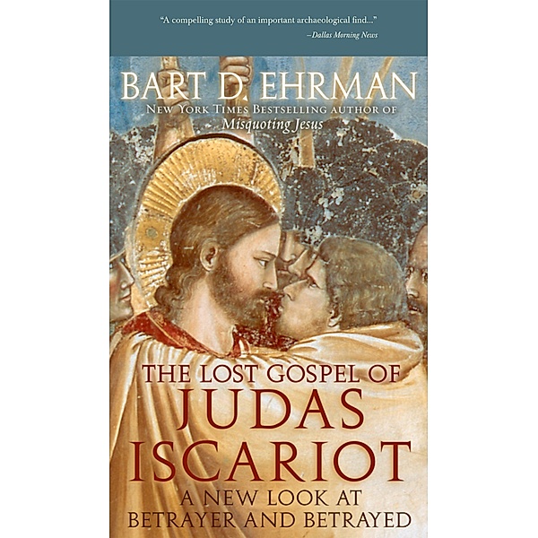 The Lost Gospel of Judas Iscariot, Bart D. Ehrman