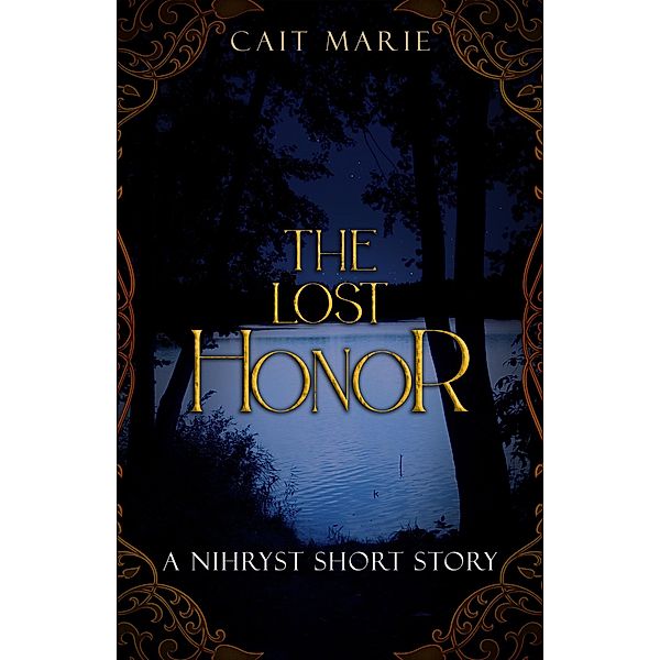 The Lost Honor (The Nihryst, #0.3) / The Nihryst, Cait Marie