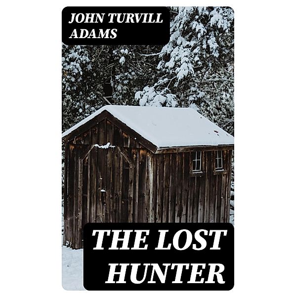 The Lost Hunter, John Turvill Adams