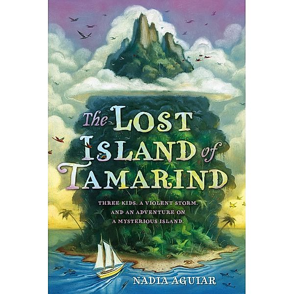 The Lost Island of Tamarind / The Book of Tamarind Bd.1, Nadia Aguiar