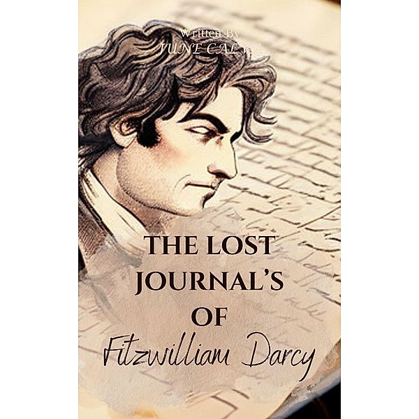 The Lost Journal's of Fitzwilliam Darcy, June Calva