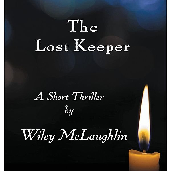 The Lost Keeper / Lighthouse Series Bd.1, Wiley McLaughlin
