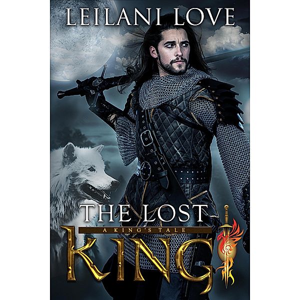 The Lost King (A King's Tale, #2) / A King's Tale, Leilani Love