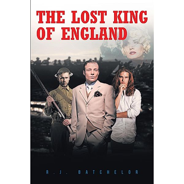 The Lost King of England / Fulton Books, Inc., R. J. Batchelor