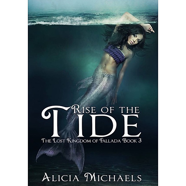 The Lost Kingdom of Fallada: Rise of the Tide, Alicia Michaels