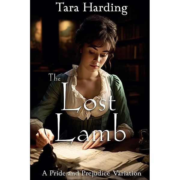 The Lost Lamb: A Pride and Prejudice Variation, Tara Harding