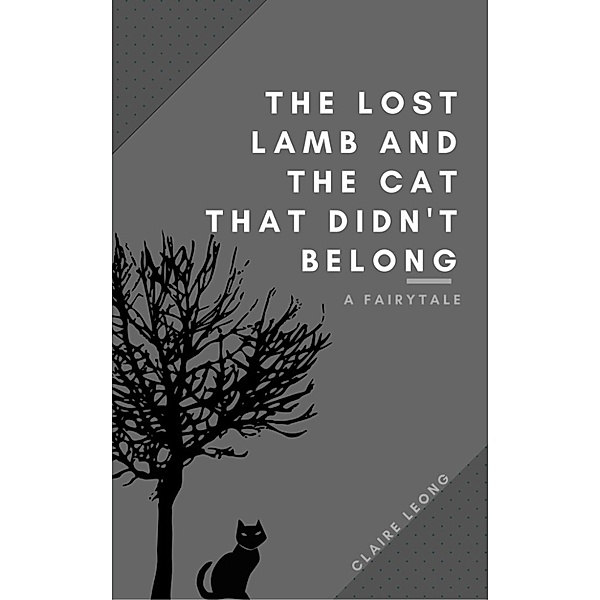The Lost Lamb and The Cat That Didn't Belong, Claire Leong