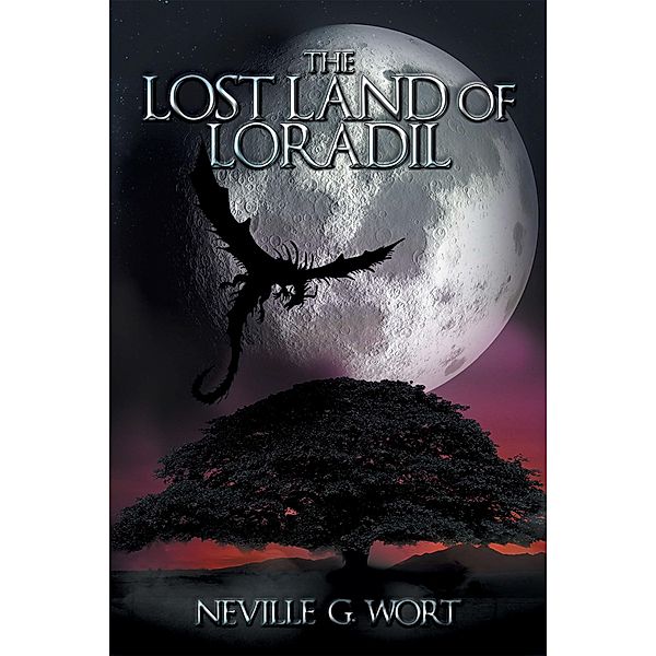 The Lost Land of Loradil, Neville G. Wort