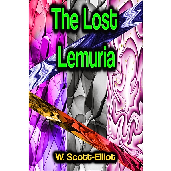 The Lost Lemuria, W. Scott-Elliot