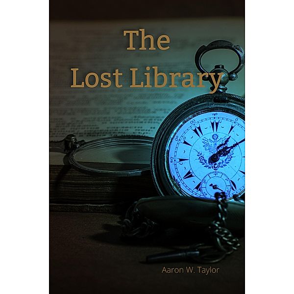 The Lost Library, Aaron W. Taylor