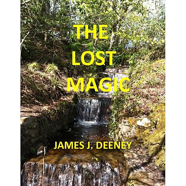 The Lost Magic, James J. Deeney
