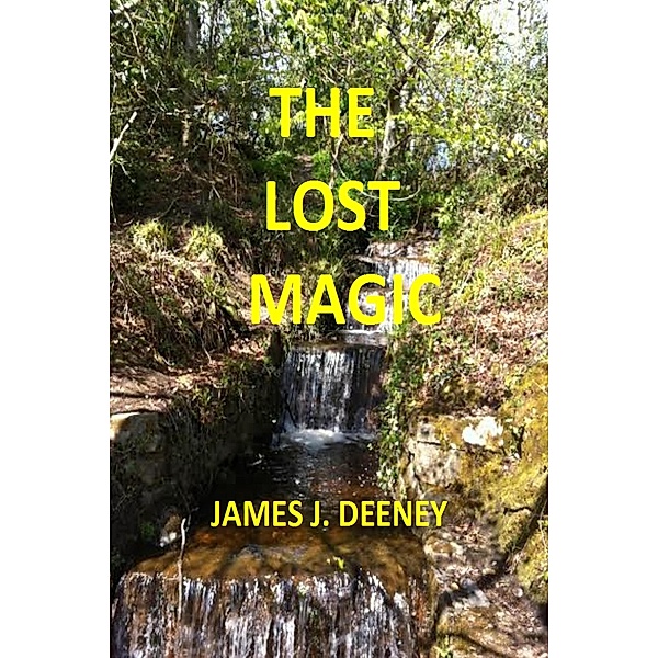 The Lost Magic, James J. Deeney