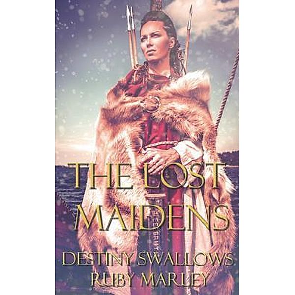 The Lost Maidens, Destiny Swallows, Ruby Marley