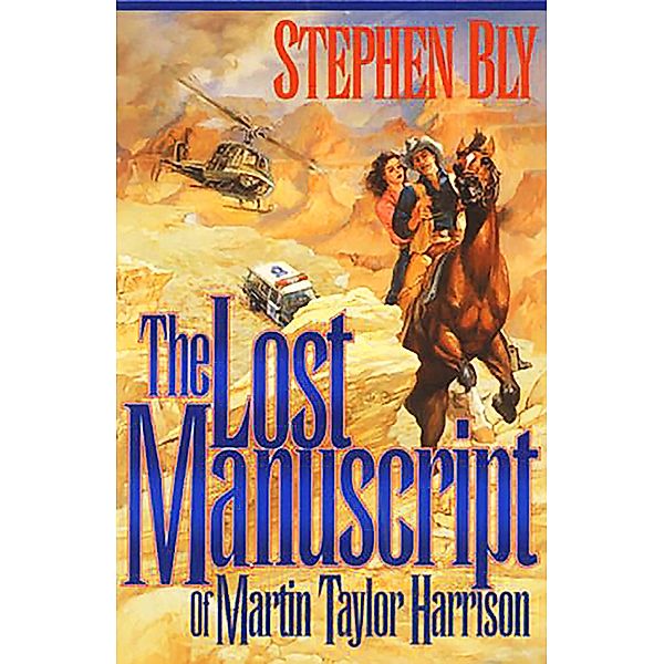 The Lost Manuscript of Martin Taylor Harrison (The Austin-Stoner Files, #1) / The Austin-Stoner Files, Stephen Bly