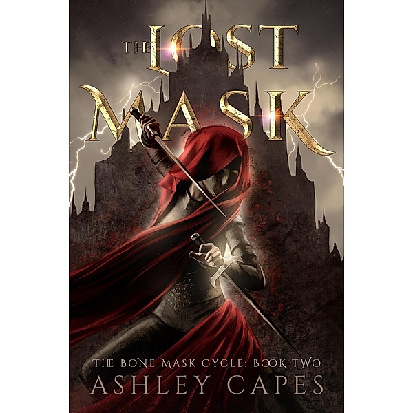 The Lost Mask (The Bone Mask Cycle, #2) / The Bone Mask Cycle, Ashley Capes