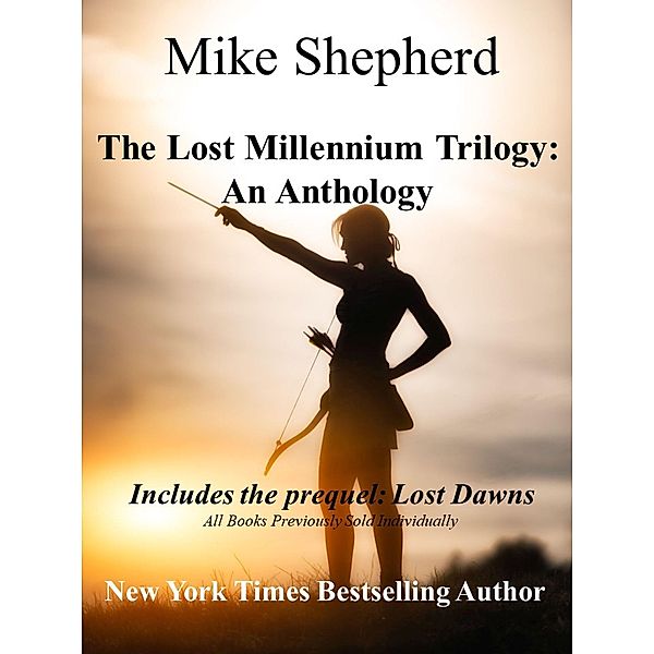 The Lost Millennium Anthology (Lost Millenium Series, #5) / Lost Millenium Series, Mike Shepherd