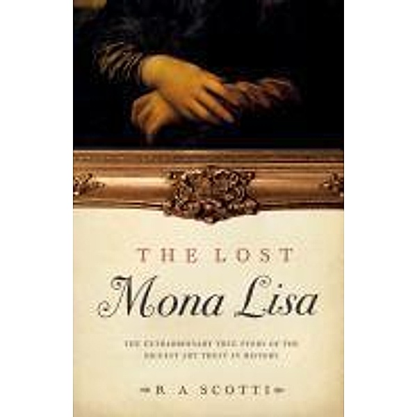 The Lost Mona Lisa, R A Scotti