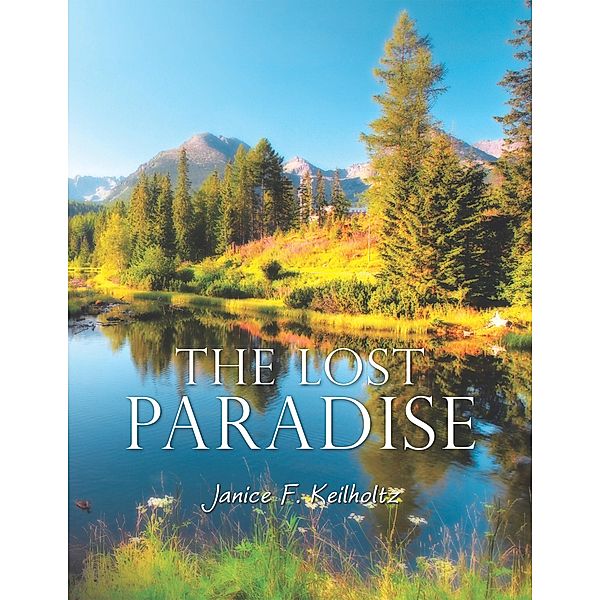 The Lost Paradise, Janice F. Keilholtz