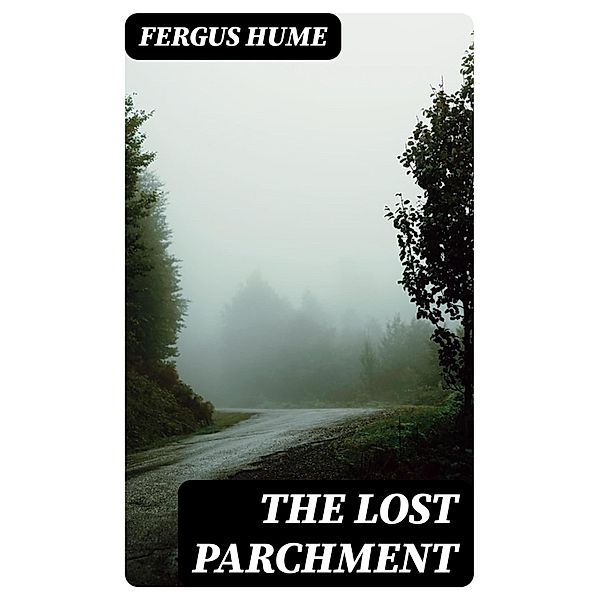 The Lost Parchment, Fergus Hume