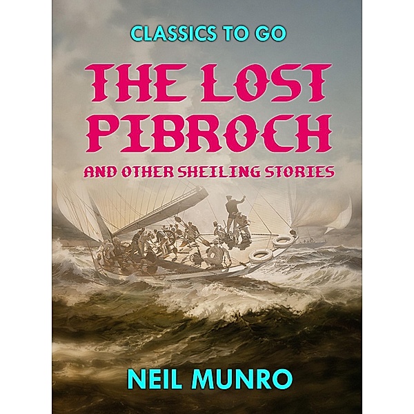 The Lost Pibroch and other Sheiling Stories, Neil Munro