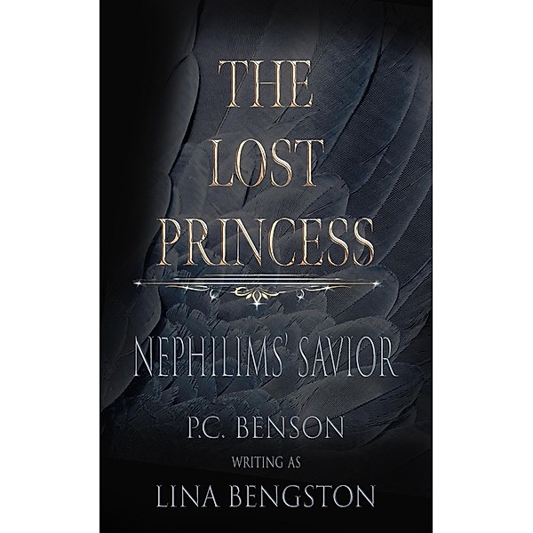 The Lost Princess (Nephilims' Savior) / Nephilims' Savior, P. C. Benson, Lina Bengston
