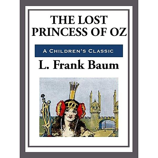 The Lost Princess of Oz, L. Frank Baum